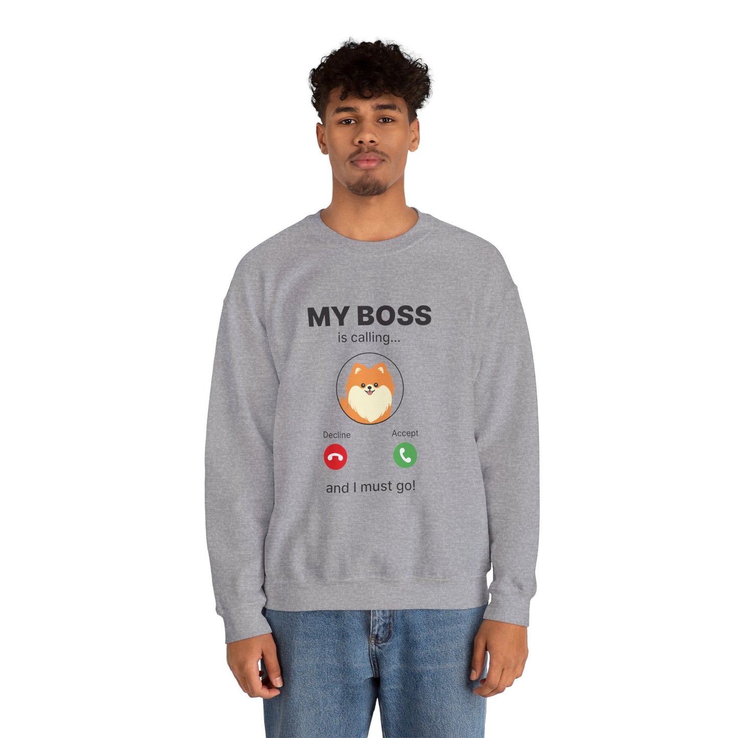 My Boss Is Calling Sweatshirt