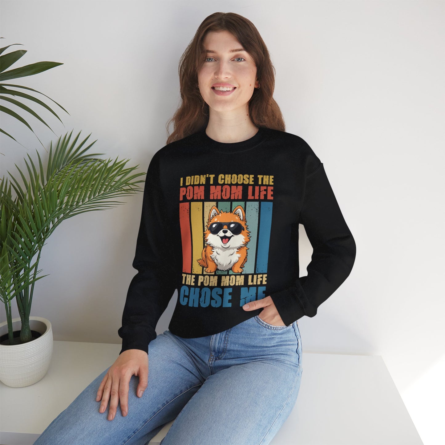 I didn't choose the Pom Mom Life Sweatshirt