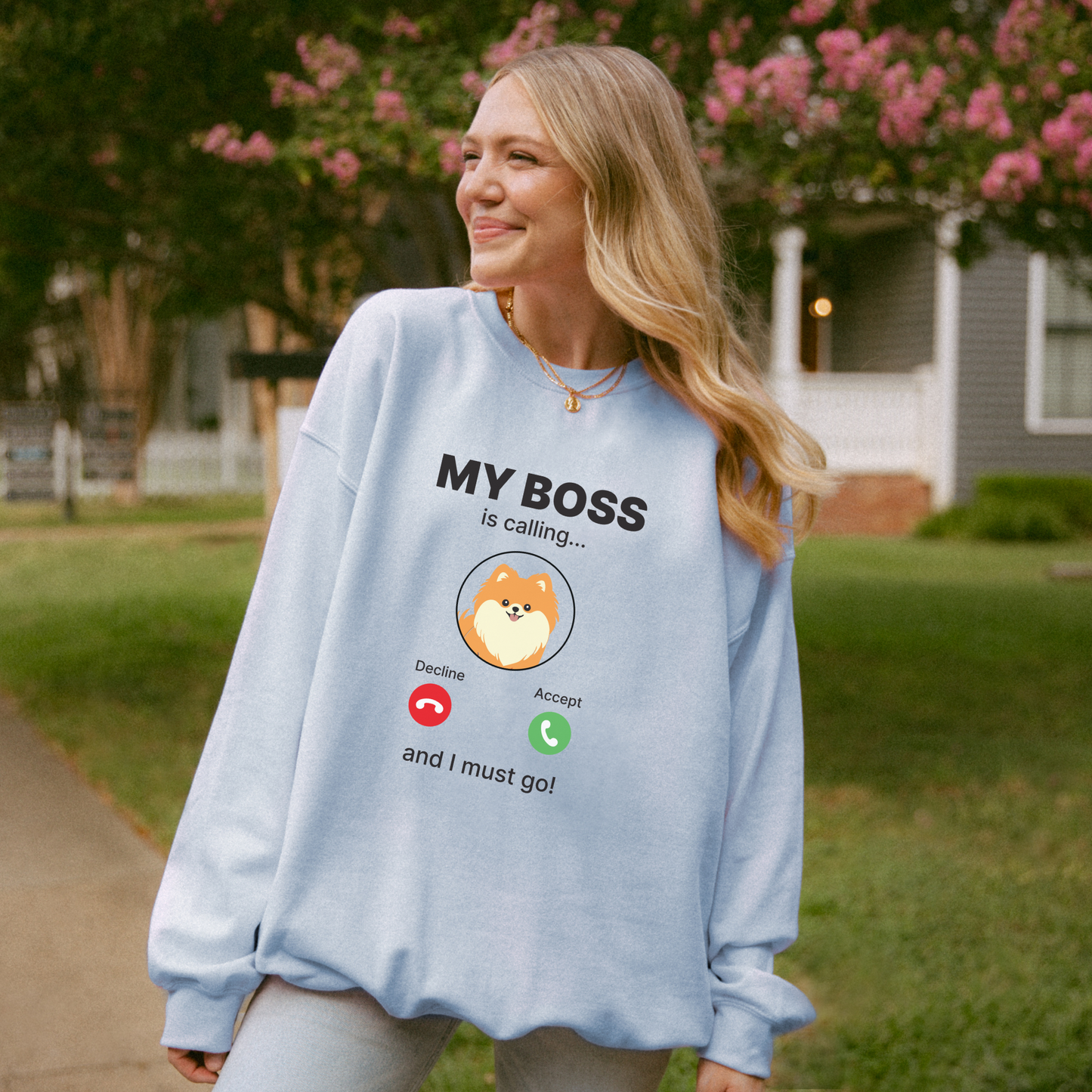 My Boss Is Calling Sweatshirt
