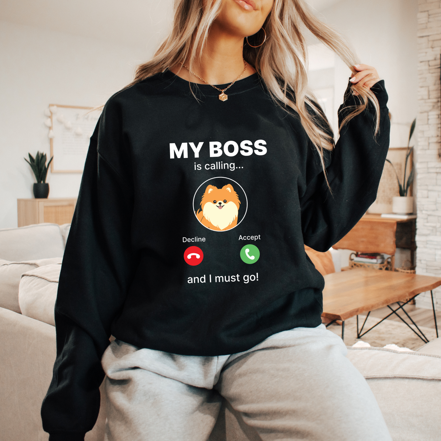 My Boss Is Calling Sweatshirt