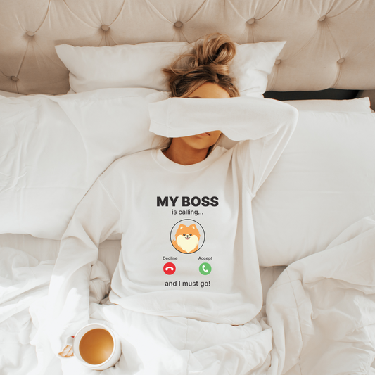 My Boss Is Calling Sweatshirt