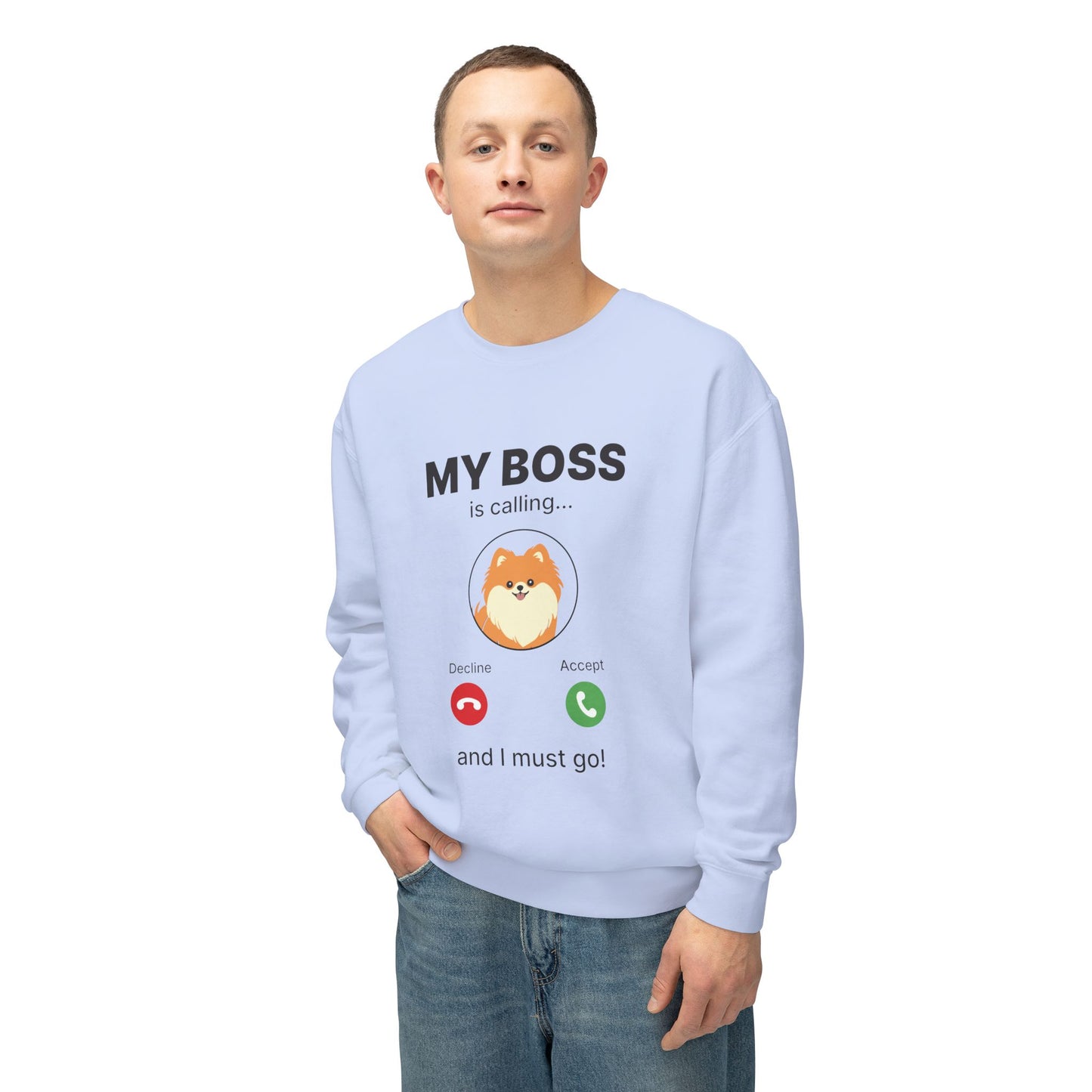 Premium Lightweight My Boss is Calling Sweatshirt